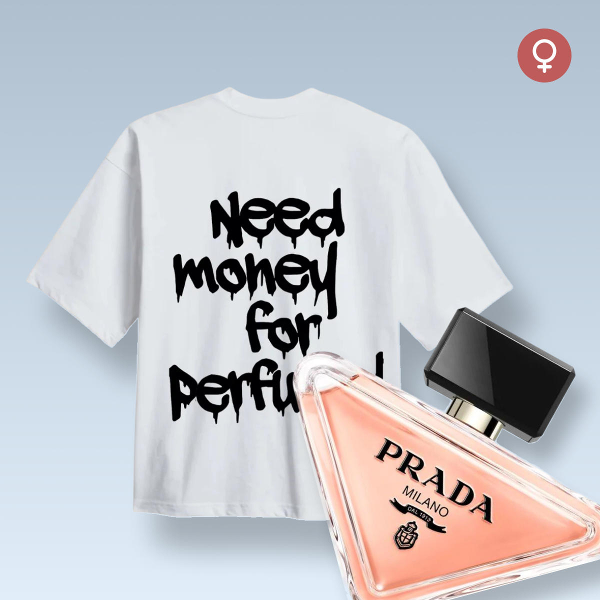 Koszulka "POTRZEBUJĘ PIENIĘDZY NA PERFUMY!"