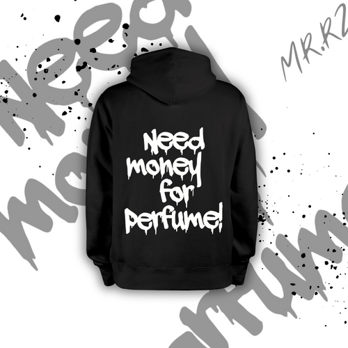 ’NEED MONEY FOR PERFUME!’ Sweatshirt - MR.RIZZ
