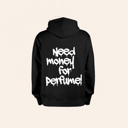 ’NEED MONEY FOR PERFUME!’ Sweatshirt - MR.RIZZ